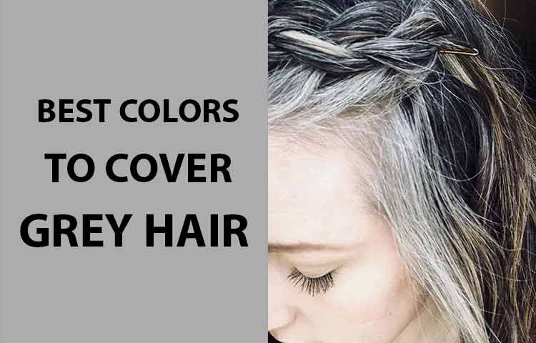 Best Hair Color to Cover Stubborn Gray: Professional, Ammonia-free,  Brunettes, Dark, Highlights, Natural(DIY), Blonde & African-American