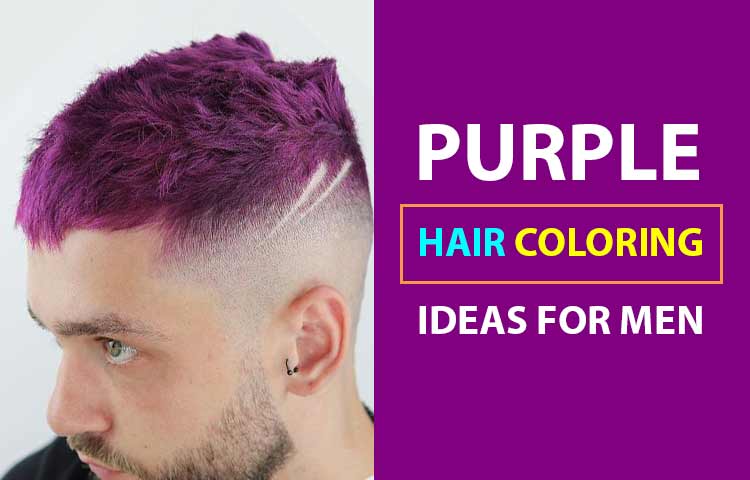 Purple Hair Dye Men - Top 10 Hair Color Trends & Ideas for Men in 2020 ...